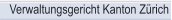 Verwaltungsgericht Kanton Zürich